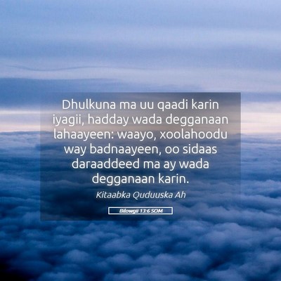 Picture 05 - Bilowgii 13:6 SOM - Dhulkuna ma uu qaadi karin iyagii, hadday wada - Bible Verse Picture
