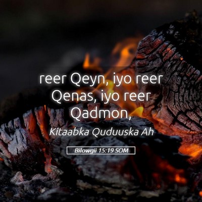 Picture 05 - Bilowgii 15:19 SOM - reer Qeyn, iyo reer Qenas, iyo reer - Bible Verse Picture