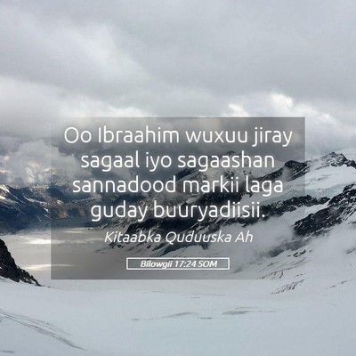 Picture 05 - Bilowgii 17:24 SOM - Oo Ibraahim wuxuu jiray sagaal iyo sagaashan - Bible Verse Picture
