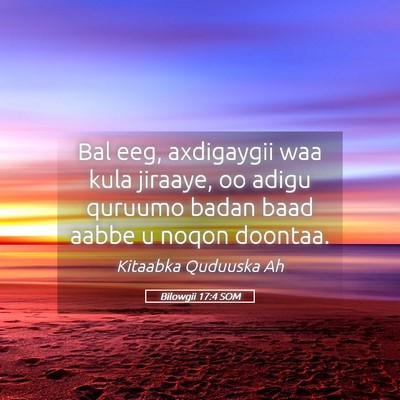 Picture 05 - Bilowgii 17:4 SOM - Bal eeg, axdigaygii waa kula jiraaye, oo adigu - Bible Verse Picture