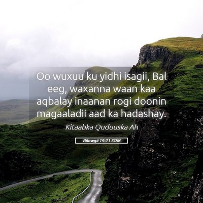 Picture 05 - Bilowgii 19:21 SOM - Oo wuxuu ku yidhi isagii, Bal eeg, waxanna waan - Bible Verse Picture