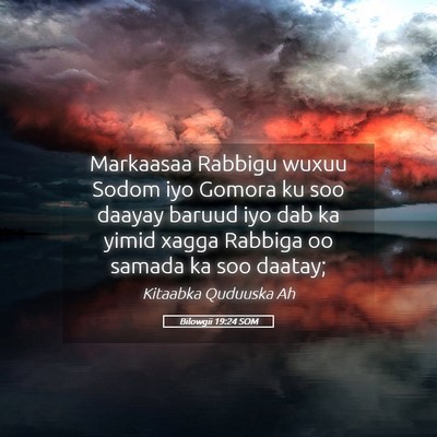 Picture 05 - Bilowgii 19:24 SOM - Markaasaa Rabbigu wuxuu Sodom iyo Gomora ku soo - Bible Verse Picture