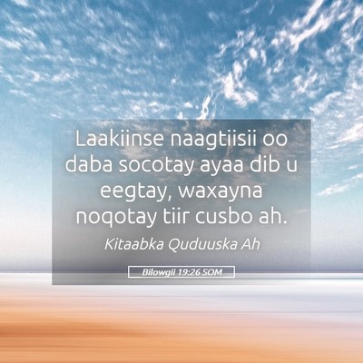 Picture 05 - Bilowgii 19:26 SOM - Laakiinse naagtiisii oo daba socotay ayaa dib u - Bible Verse Picture