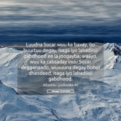 Picture 05 - Bilowgii 19:30 SOM - Luudna Socar wuu ka baxay, oo buurtuu degay, - Bible Verse Picture