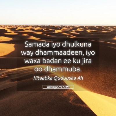 Picture 05 - Bilowgii 2:1 SOM - Samada iyo dhulkuna way dhammaadeen, iyo waxa - Bible Verse Picture