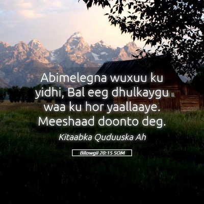 Picture 05 - Bilowgii 20:15 SOM - Abimelegna wuxuu ku yidhi, Bal eeg dhulkaygu waa - Bible Verse Picture