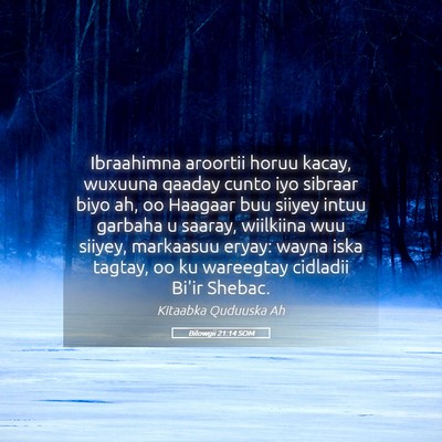 Picture 05 - Bilowgii 21:14 SOM - Ibraahimna aroortii horuu kacay, wuxuuna qaaday - Bible Verse Picture
