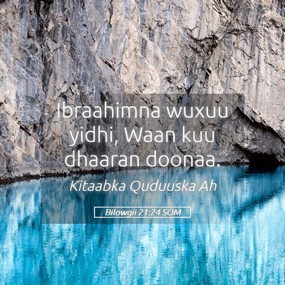 Picture 05 - Bilowgii 21:24 SOM - Ibraahimna wuxuu yidhi, Waan kuu dhaaran - Bible Verse Picture