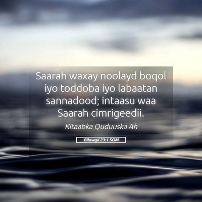 Picture 05 - Bilowgii 23:1 SOM - Saarah waxay noolayd boqol iyo toddoba iyo - Bible Verse Picture