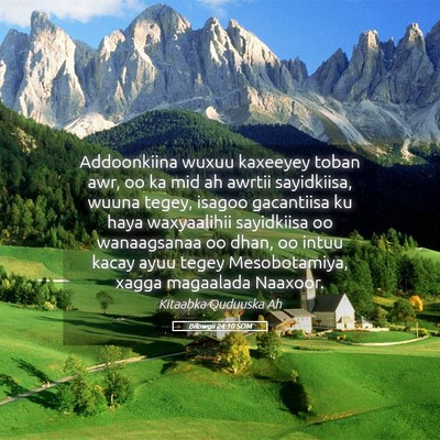 Picture 05 - Bilowgii 24:10 SOM - Addoonkiina wuxuu kaxeeyey toban awr, oo ka mid - Bible Verse Picture