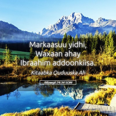 Picture 05 - Bilowgii 24:34 SOM - Markaasuu yidhi, Waxaan ahay Ibraahim - Bible Verse Picture