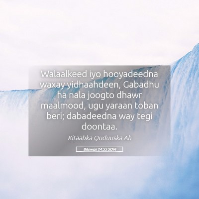 Picture 05 - Bilowgii 24:55 SOM - Walaalkeed iyo hooyadeedna waxay yidhaahdeen, - Bible Verse Picture