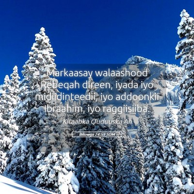 Picture 05 - Bilowgii 24:59 SOM - Markaasay walaashood Rebeqah direen, iyada iyo - Bible Verse Picture