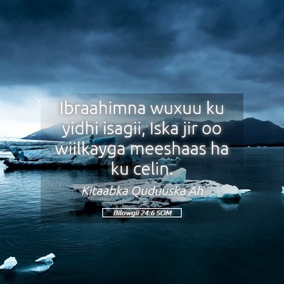Picture 05 - Bilowgii 24:6 SOM - Ibraahimna wuxuu ku yidhi isagii, Iska jir oo - Bible Verse Picture