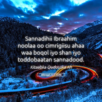 Picture 05 - Bilowgii 25:7 SOM - Sannadihii Ibraahim noolaa oo cimrigiisu ahaa waa - Bible Verse Picture