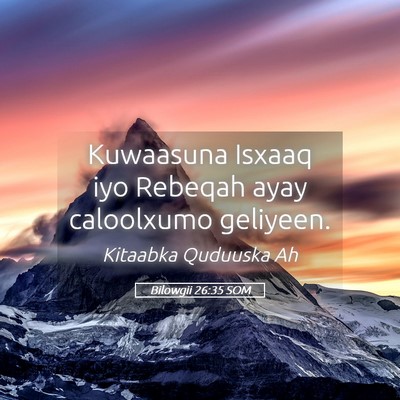 Picture 05 - Bilowgii 26:35 SOM - Kuwaasuna Isxaaq iyo Rebeqah ayay caloolxumo - Bible Verse Picture