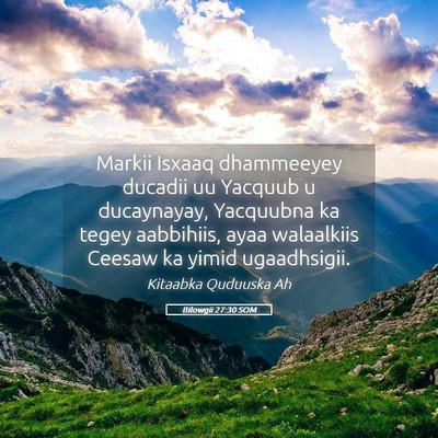 Picture 05 - Bilowgii 27:30 SOM - Markii Isxaaq dhammeeyey ducadii uu Yacquub u - Bible Verse Picture