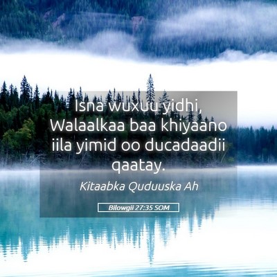 Picture 05 - Bilowgii 27:35 SOM - Isna wuxuu yidhi, Walaalkaa baa khiyaano iila - Bible Verse Picture