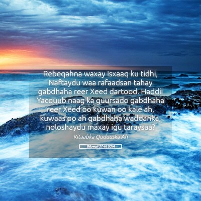 Picture 05 - Bilowgii 27:46 SOM - Rebeqahna waxay Isxaaq ku tidhi, Naftaydu waa - Bible Verse Picture