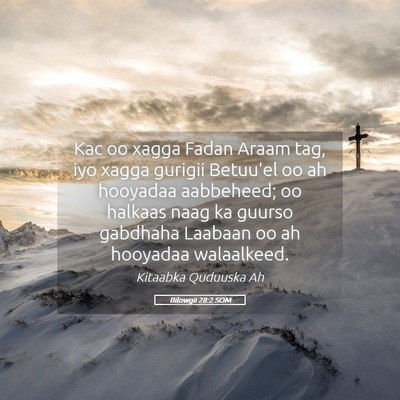 Picture 05 - Bilowgii 28:2 SOM - Kac oo xagga Fadan Araam tag, iyo xagga gurigii - Bible Verse Picture