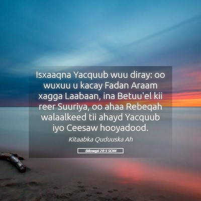 Picture 05 - Bilowgii 28:5 SOM - Isxaaqna Yacquub wuu diray: oo wuxuu u kacay - Bible Verse Picture