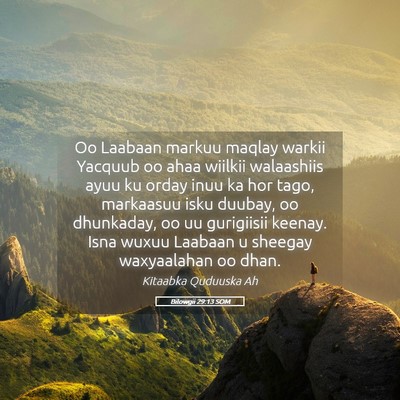 Picture 05 - Bilowgii 29:13 SOM - Oo Laabaan markuu maqlay warkii Yacquub oo ahaa - Bible Verse Picture