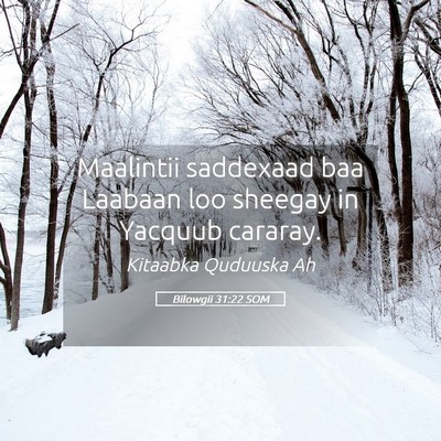 Picture 05 - Bilowgii 31:22 SOM - Maalintii saddexaad baa Laabaan loo sheegay in - Bible Verse Picture