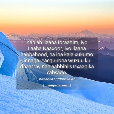 Picture 05 - Bilowgii 31:53 SOM - Kan ah Ilaaha Ibraahim, iyo Ilaaha Naaxoor, iyo - Bible Verse Picture