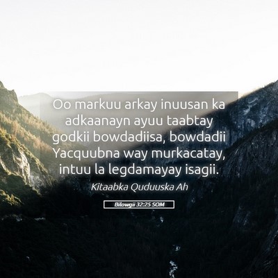 Picture 05 - Bilowgii 32:25 SOM - Oo markuu arkay inuusan ka adkaanayn ayuu taabtay - Bible Verse Picture