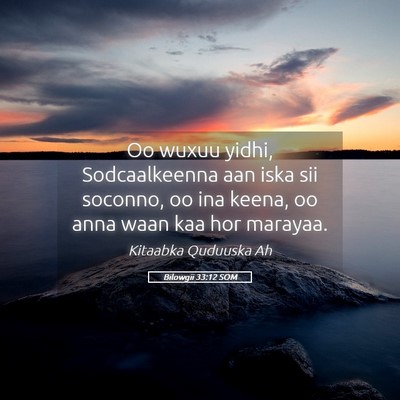 Picture 05 - Bilowgii 33:12 SOM - Oo wuxuu yidhi, Sodcaalkeenna aan iska sii - Bible Verse Picture