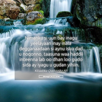 Picture 05 - Bilowgii 34:22 SOM - Nimanku si uun bay inagu yeelayaan inay inala - Bible Verse Picture