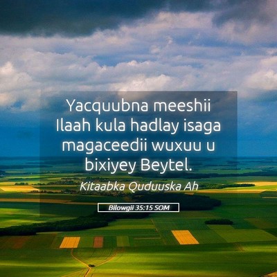 Picture 05 - Bilowgii 35:15 SOM - Yacquubna meeshii Ilaah kula hadlay isaga - Bible Verse Picture