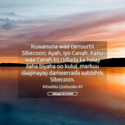 Picture 05 - Bilowgii 36:24 SOM - Kuwanuna waa carruurtii Sibecoon; Ayah, iyo - Bible Verse Picture