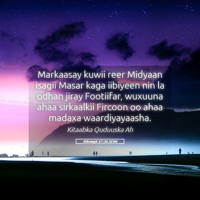 Picture 05 - Bilowgii 37:36 SOM - Markaasay kuwii reer Midyaan isagii Masar kaga - Bible Verse Picture