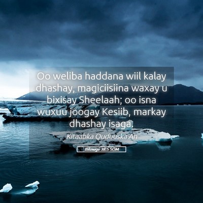 Picture 05 - Bilowgii 38:5 SOM - Oo weliba haddana wiil kalay dhashay, - Bible Verse Picture