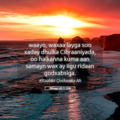 Picture 05 - Bilowgii 40:15 SOM - waayo, waxaa layga soo xaday dhulka Cibraaniyada, - Bible Verse Picture