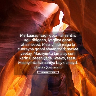 Picture 05 - Bilowgii 43:32 SOM - Markaasay isagii gooni ahaantiis ugu dhigeen, - Bible Verse Picture