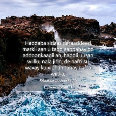 Picture 05 - Bilowgii 44:30 SOM - Haddaba sidaas daraaddeed markii aan u tago - Bible Verse Picture