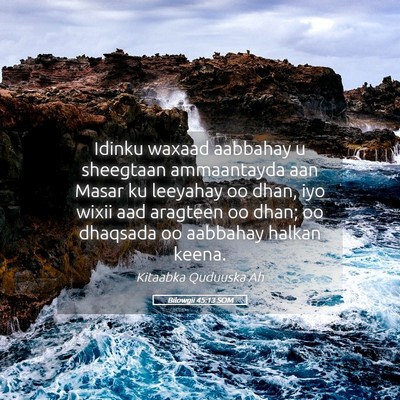 Picture 05 - Bilowgii 45:13 SOM - Idinku waxaad aabbahay u sheegtaan ammaantayda - Bible Verse Picture