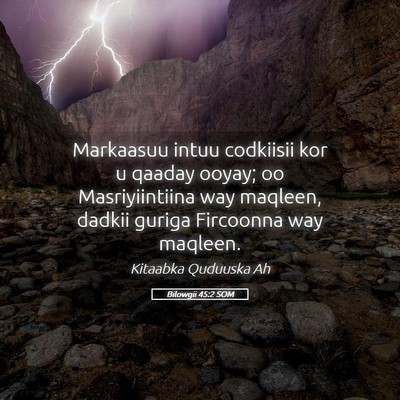 Picture 05 - Bilowgii 45:2 SOM - Markaasuu intuu codkiisii kor u qaaday ooyay; oo - Bible Verse Picture