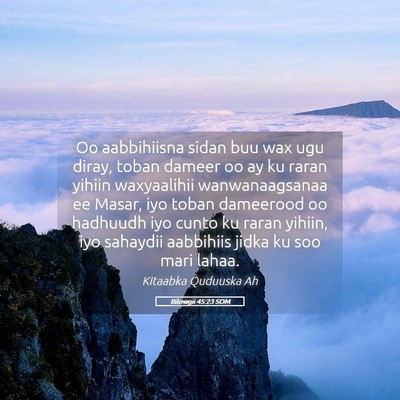 Picture 05 - Bilowgii 45:23 SOM - Oo aabbihiisna sidan buu wax ugu diray, toban - Bible Verse Picture