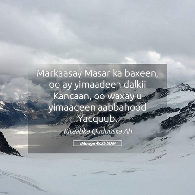 Picture 05 - Bilowgii 45:25 SOM - Markaasay Masar ka baxeen, oo ay yimaadeen dalkii - Bible Verse Picture