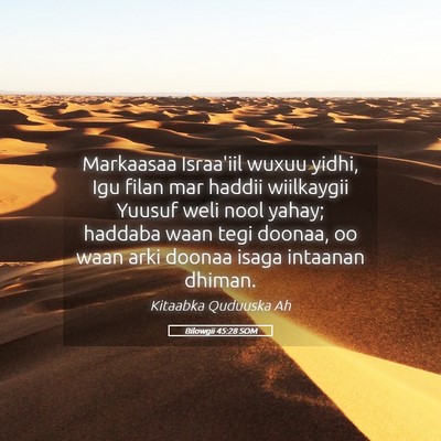 Picture 05 - Bilowgii 45:28 SOM - Markaasaa Israa'iil wuxuu yidhi, Igu filan mar - Bible Verse Picture