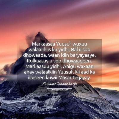 Picture 05 - Bilowgii 45:4 SOM - Markaasaa Yuusuf wuxuu walaalihiis ku yidhi, Bal - Bible Verse Picture