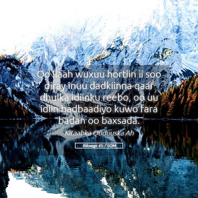 Picture 05 - Bilowgii 45:7 SOM - Oo Ilaah wuxuu hortiin ii soo diray inuu - Bible Verse Picture