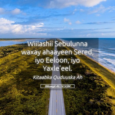 Picture 05 - Bilowgii 46:14 SOM - Wiilashii Sebulunna waxay ahaayeen Sered, iyo - Bible Verse Picture