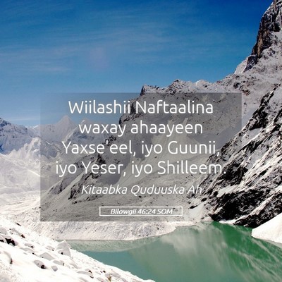 Picture 05 - Bilowgii 46:24 SOM - Wiilashii Naftaalina waxay ahaayeen Yaxse'eel, - Bible Verse Picture