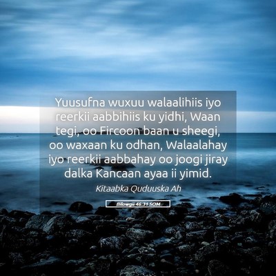 Picture 05 - Bilowgii 46:31 SOM - Yuusufna wuxuu walaalihiis iyo reerkii aabbihiis - Bible Verse Picture