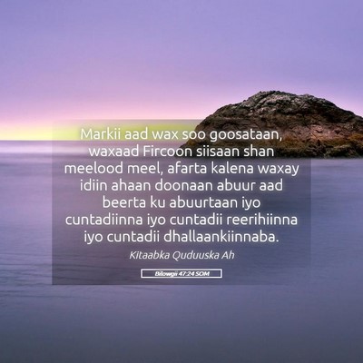 Picture 05 - Bilowgii 47:24 SOM - Markii aad wax soo goosataan, waxaad Fircoon - Bible Verse Picture