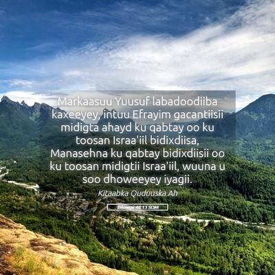 Picture 05 - Bilowgii 48:13 SOM - Markaasuu Yuusuf labadoodiiba kaxeeyey, intuu - Bible Verse Picture